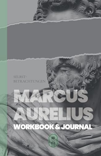 MARCUS AURELIUS - SELBSTBETRACHTUNGEN | WORKBOOK & JOURNAL (Hardcover, 204 Seiten) von SCHÖNWALD & OOSTEN