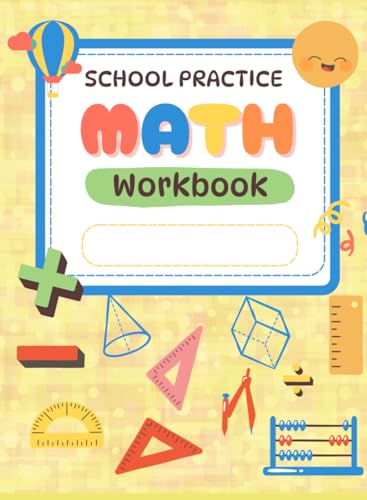 SCHOOL PRACTICE MATH WORKBOOK von Independently published