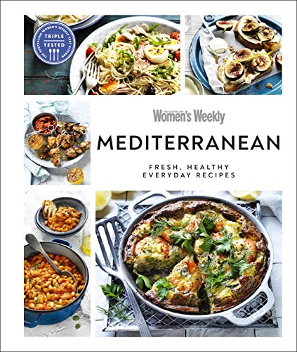 Australian Women's Weekly Mediterranean: Fresh, Healthy Everyday Recipes