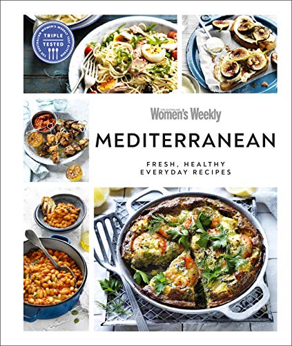Australian Women's Weekly Mediterranean: Fresh, Healthy Everyday Recipes von DK