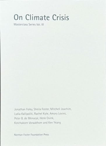 On Climate Crisis - Masterclass Series Volume III On Climate Crisis - Masterclass Series Volume III von El Croquis