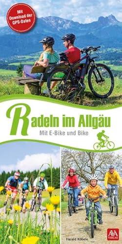 Radeln im Allgäu: Mit E-Bike und Bike. Mit Download der GPS-Daten