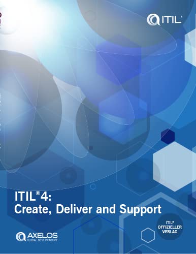 ITIL® 4: Create, Deliver and Support (Deutsche Ausgabe)