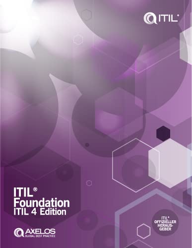 ITIL® Foundation: ITIL 4 Edition (Deutsche Ausgabe)