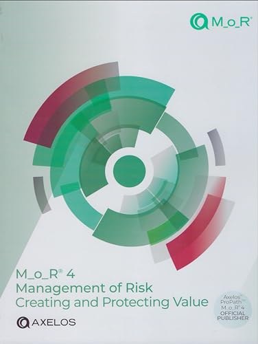 M_o_R® 4: Management of Risk: Creating and Protecting Value