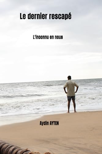 Le dernier rescapé: L'inconnu en nous von Auto édition