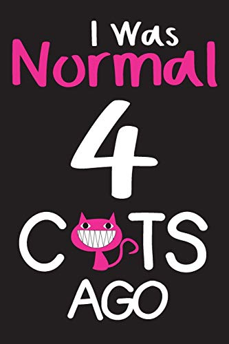 I Was Normal 4 Cats Ago: Pink Notebook For Cats Lovers for Children, Girls, Teen, Women | 6"x9" | 110 Lined Pages | Can be used as a notebook, ... For Girls Cats Lovers, Pink Gift for Girls von Independently published