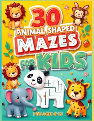 Animal-Shaped Mazes for Kids Ages 8-12 : 30 Fun & Challenging Maze Puzzles with Cute Animals to Boost Problem-Solving Skills and Concentration: An ... Girls Moments Coloring Pages Perfect for Lear Animal-Shaped Mazes for Kids Ages 8-12 : 30 Fun & Challenging Maze Puzzles with Cute Animals to Boost Problem-Solving Skills and Concentration: An ... Girls Moments Coloring Pages Perfect for Lear von Independently published