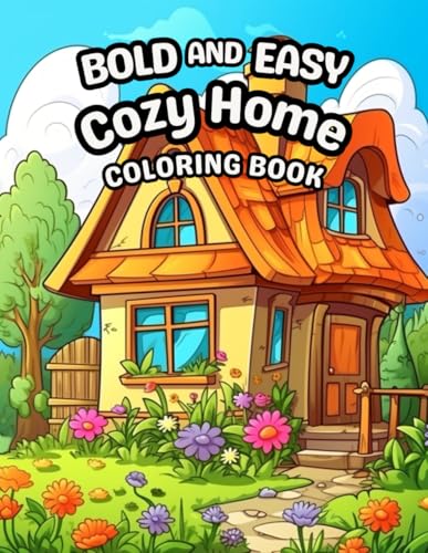 Bold and Easy Cozy Home Coloring Book: Fun & Relaxing Hygge-Inspired Designs for Adults and Teens: A Simple and Enjoyable Coloring Book Featuring Cozy ... Home Scenes for Comfort and Stress Relief Bold and Easy Cozy Home Coloring Book: Fun & Relaxing Hygge-Inspired Designs for Adults and Teens: A Simple and Enjoyable Coloring Book Featuring Cozy ... Home Scenes for Comfort and Stress Relief von Independently published