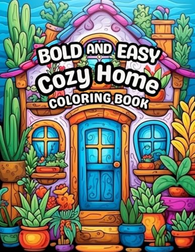 Bold and Easy Cozy Home Coloring Book: Relaxing and Simple Illustrations for Adults and Teens: A Fun and Stress-Free Coloring Experience with Cozy ... Hygge-Inspired Spaces, and Warm Home Vibes Bold and Easy Cozy Home Coloring Book: Relaxing and Simple Illustrations for Adults and Teens: A Fun and Stress-Free Coloring Experience with Cozy ... Hygge-Inspired Spaces, and Warm Home Vibes von Independently published