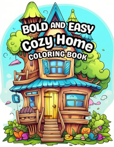 Bold and Easy Cozy Home Coloring Book: Simple and Relaxing Designs for Comfort and Creativity: A Collection of Large-Print, Stress-Relief ... and Homey Scenes for Adults and Teens Bold and Easy Cozy Home Coloring Book: Simple and Relaxing Designs for Comfort and Creativity: A Collection of Large-Print, Stress-Relief ... and Homey Scenes for Adults and Teens von Independently published