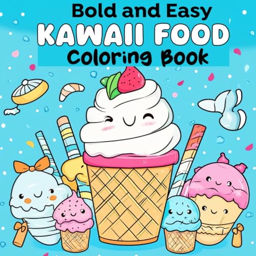 Bold and Easy Kawaii Food Coloring Book: 150 Fun & Whimsical Pages of Cute Snacks, Sweet Treats & Happy Meals for All Ages: A Giant Coloring Adventure ... Who Love Kawaii Style and Relaxing Creat Bold and Easy Kawaii Food Coloring Book: 150 Fun & Whimsical Pages of Cute Snacks, Sweet Treats & Happy Meals for All Ages: A Giant Coloring Adventure ... Who Love Kawaii Style and Relaxing Creat von Independently published