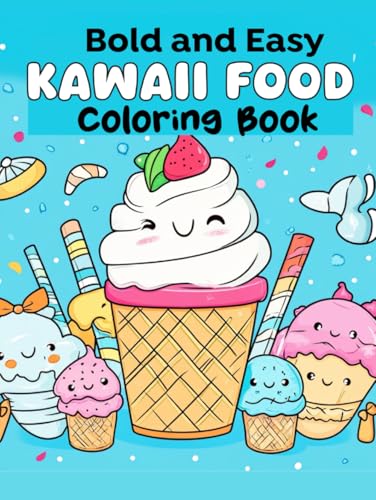 Bold and Easy Kawaii Food Coloring Book: 150 Fun & Whimsical Pages of Cute Snacks, Sweet Treats & Happy Meals for All Ages: A Giant Coloring Adventure ... Who Love Kawaii Style and Relaxing Creat Bold and Easy Kawaii Food Coloring Book: 150 Fun & Whimsical Pages of Cute Snacks, Sweet Treats & Happy Meals for All Ages: A Giant Coloring Adventure ... Who Love Kawaii Style and Relaxing Creat von Independently published