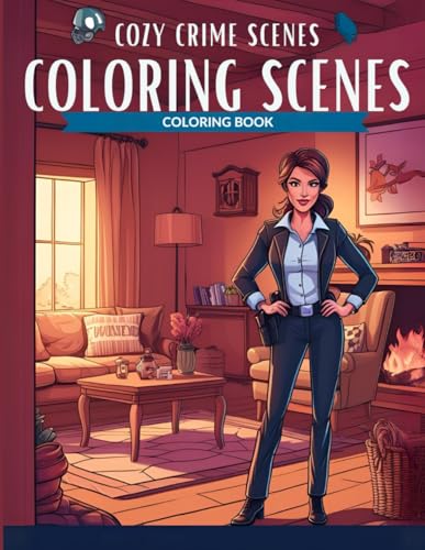 Cozy Crime Scenes: A Mystery & Detective-Themed Coloring Book for Adults and Teens – Bold & Easy Professional Crime Scene Illustrations: Unwind and ... Investigations, Hidden Clues and Cozy Mys Cozy Crime Scenes: A Mystery & Detective-Themed Coloring Book for Adults and Teens – Bold & Easy Professional Crime Scene Illustrations: Unwind and ... Investigations, Hidden Clues and Cozy Mys von Independently published