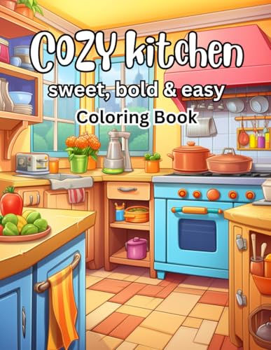 Cozy Kitchen Vibes Coloring Book: Easy and Fun Designs for Relaxation and Joy: A Perfect Collection of Delightful Kitchen Scenes, Sweet Treats, and Cozy Home Moments – Ideal for Adults and Teens Cozy Kitchen Vibes Coloring Book: Easy and Fun Designs for Relaxation and Joy: A Perfect Collection of Delightful Kitchen Scenes, Sweet Treats, and Cozy Home Moments – Ideal for Adults and Teens von Independently published