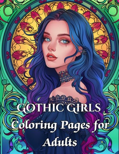 Gothic Girls Coloring Book: Elegant and Darkly Beautiful Art for Adults 50 Intricate Illustrations of Dark Beauty Romantic Fashion and ... of Dark Beauty, Romantic Fashion and Fantasy Gothic Girls Coloring Book: Elegant and Darkly Beautiful Art for Adults 50 Intricate Illustrations of Dark Beauty Romantic Fashion and ... of Dark Beauty, Romantic Fashion and Fantasy von Independently published