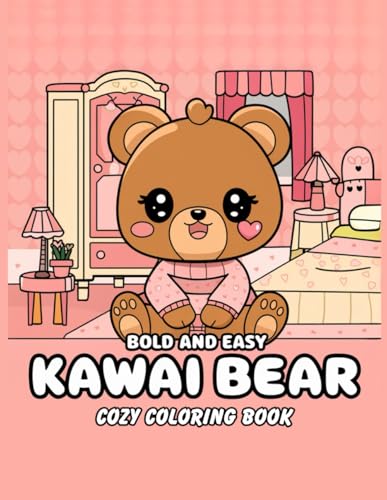 Kawaii Bear Cozy Life Coloring Book: Bold & Easy Cute Bear Illustrations for Relaxation, Stress Relief & Fun for Kids, Teens & Adults: A Fun & Simple ... Cozy Daily Routines – Perfect for All Ages! Kawaii Bear Cozy Life Coloring Book: Bold & Easy Cute Bear Illustrations for Relaxation, Stress Relief & Fun for Kids, Teens & Adults: A Fun & Simple ... Cozy Daily Routines – Perfect for All Ages! von Independently published