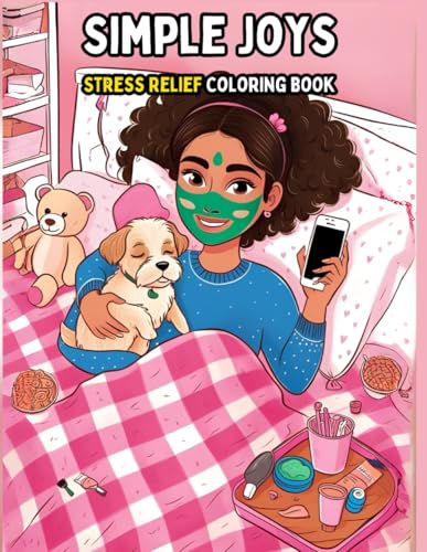 Simple Joys: A Coloring Book for Adults and Teens Featuring Cozy Girl Moments and Cute Daily Activities: Relaxing and Adorable Coloring Pages for Stress Relief and Mindfulness Simple Joys: A Coloring Book for Adults and Teens Featuring Cozy Girl Moments and Cute Daily Activities: Relaxing and Adorable Coloring Pages for Stress Relief and Mindfulness von Independently published
