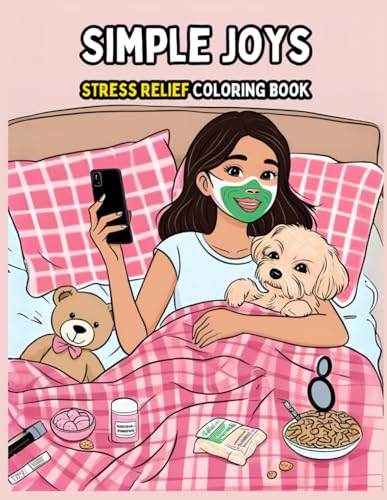 Simple Joys: A Coloring Book for Adults and Teens Featuring Cozy Girl Moments and Cute Daily Activities: Relaxing and Wholesome Coloring Pages for Stress Relief and Mindfulness Simple Joys: A Coloring Book for Adults and Teens Featuring Cozy Girl Moments and Cute Daily Activities: Relaxing and Wholesome Coloring Pages for Stress Relief and Mindfulness von Independently published