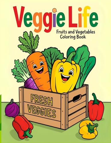 Veggie Life: Fruits and Vegetables Coloring Book for Adults and Teens: 50 Fun and Relaxing Coloring Pages Featuring Healthy Fruits, Vegetables, and ... – Perfect for Stress Relief and Creativity Veggie Life: Fruits and Vegetables Coloring Book for Adults and Teens: 50 Fun and Relaxing Coloring Pages Featuring Healthy Fruits, Vegetables, and ... – Perfect for Stress Relief and Creativity von Independently published