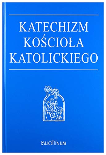 Katechizm Kosciola Katolickiego Katechizm Kosciola Katolickiego