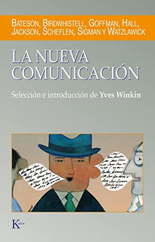 La nueva comunicación: Selección e introducción de Yves Winkin (Ensayo) von KAIRÓS