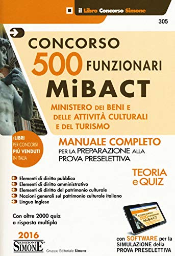 Concorso 500 Funzionari MIBACT - Ministero dei Beni e delle Attività Culturali e del Turismo (Il libro concorso)
