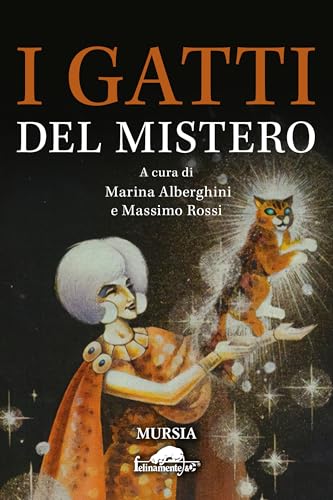I gatti del mistero (Felinamente & C.) von Mursia
