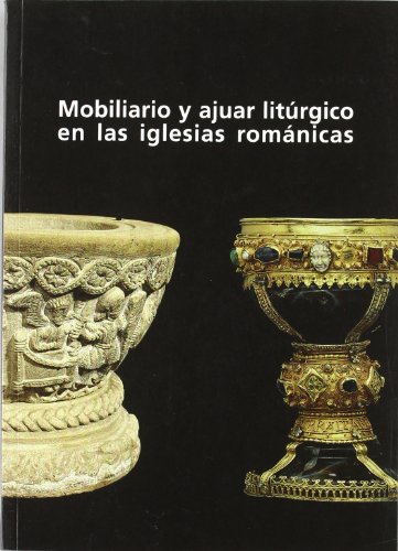 Mobiliario y ajuar litúrgico en las iglesias románicas