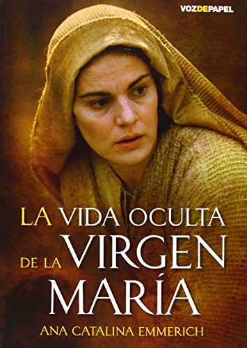 VIDA OCULTA DE LA VIRGEN MARIA, LA