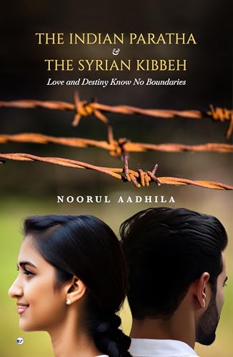 The Indian Paratha & The Syrian Kibbeh: Love and destiny know no boundaries