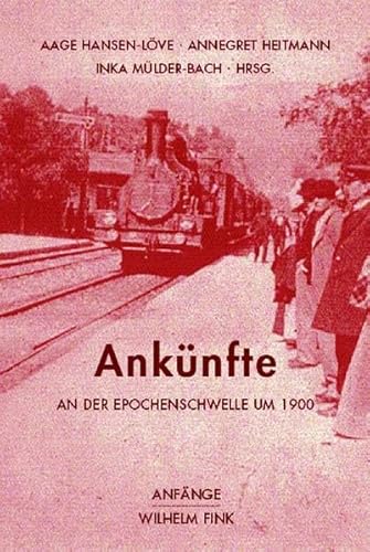 Ankünfte: An der Epochenschwelle um 1900 (Anfänge)