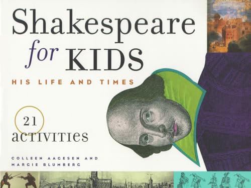 Shakespeare for Kids: His Life and Times: His Life and Times : 21 Activities von Chicago Review Press