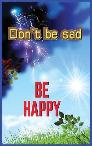 Don't Be Sad: Happiness Every Day