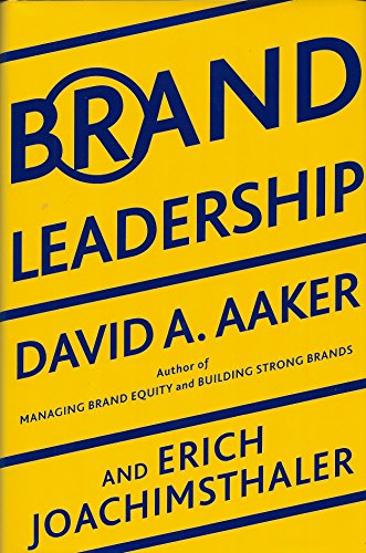Brand Leadership: Building Assets In an Information Economy