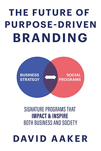 The Future of Purpose-Driven Branding: Signature Programs that Impact & Inspire Both Business and Society