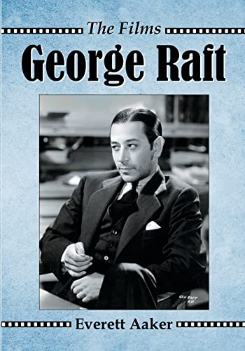 George Raft: The Films von McFarland