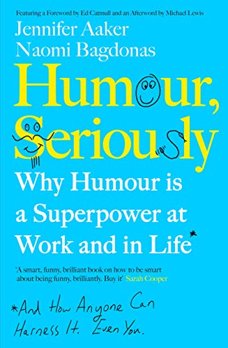 Humour, Seriously: Why Humour Is A Superpower At Work And In Life von Portfolio