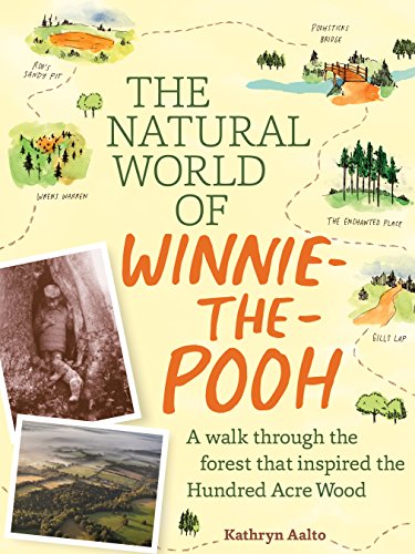 The Natural World of Winnie-the-Pooh: A Walk Through the Forest that Inspired the Hundred Acre Wood von Timber Press