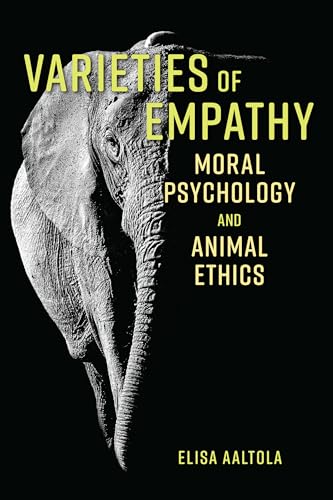 Varieties of Empathy: Moral Psychology and Animal Ethics von Rowman & Littlefield Publishers