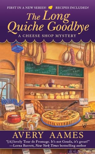 The Long Quiche Goodbye (Cheese Shop Mystery, Band 1)