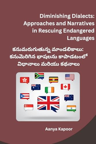 Diminishing Dialects: Approaches and Narratives in Rescuing Endangered Languages von Self Publishers