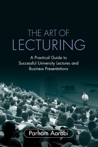 The Art of Lecturing: A Practical Guide to Successful University Lectures and Business Presentations