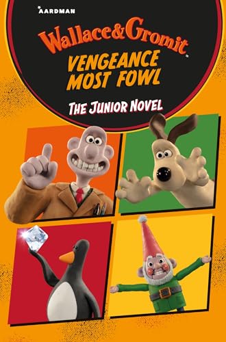Wallace & Gromit Vengeance Most Fowl: The Junior Novel: Based on the brand new adventure debuting this Christmas on BBC1 von Penguin
