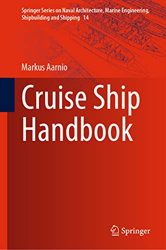 Cruise Ship Handbook (Springer Series on Naval Architecture, Marine Engineering, Shipbuilding and Shipping, 14, Band 14) von Springer