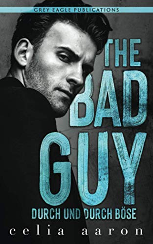 The Bad Guy – Durch und durch böse von Grey Eagle Publications