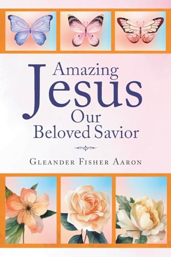 Amazing Jesus Our Beloved Savior von Newman Springs