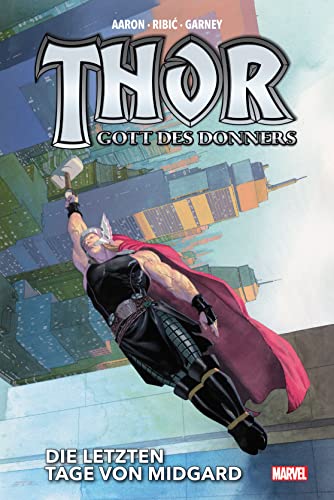 Thor: Gott des Donners Deluxe: Bd. 2: Die letzten Tage von Midgard Thor: Gott des Donners Deluxe: Bd. 2: Die letzten Tage von Midgard
