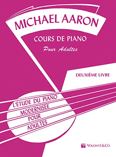 Cours De Piano Pour Adultes Vol. 2: L'Etude Du Piano ModerniseE (Didattica musicale) von Volonté e Co