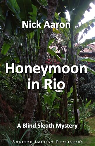 Honeymoon in Rio (Blind Sleuth Mysteries, Band 3)